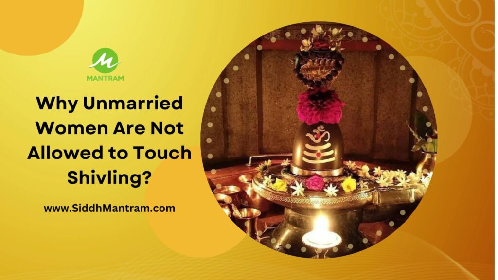 Why Unmarried Women Are Not Allowed to Touch Shivling