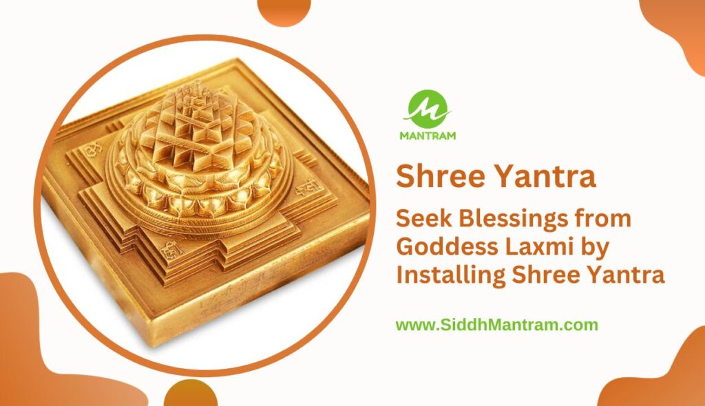 Seek Blessings from Goddess Laxmi by Installing Shree Yantra