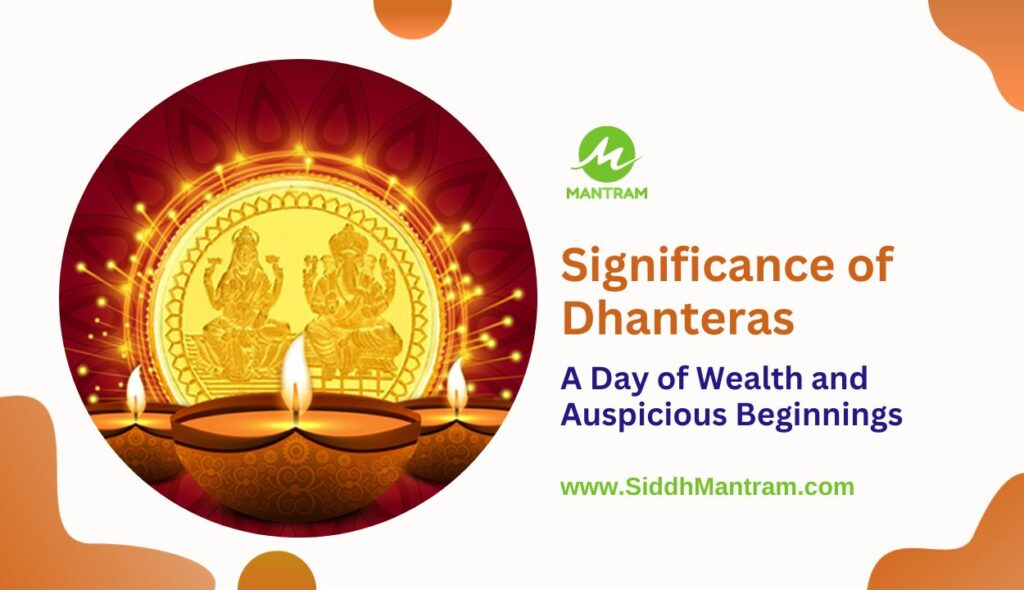 Significance of Dhanteras A Day of Wealth and Auspicious Beginnings