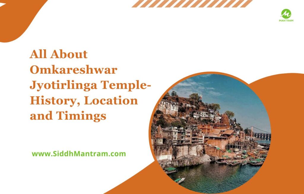 All About Omkareshwar Jyotirlinga Temple History Location and Timings