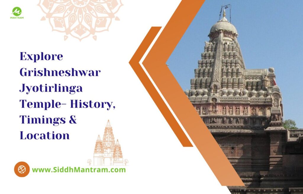 Explore Grishneshwar Jyotirlinga Temple History Timings Location