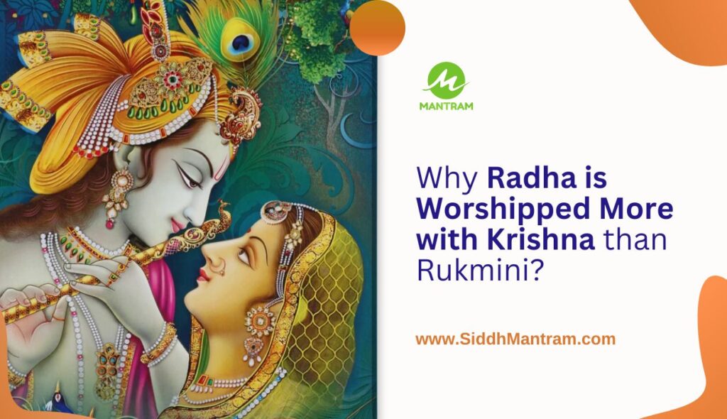 Why Radha is Worshipped More with Krishna than Rukmini