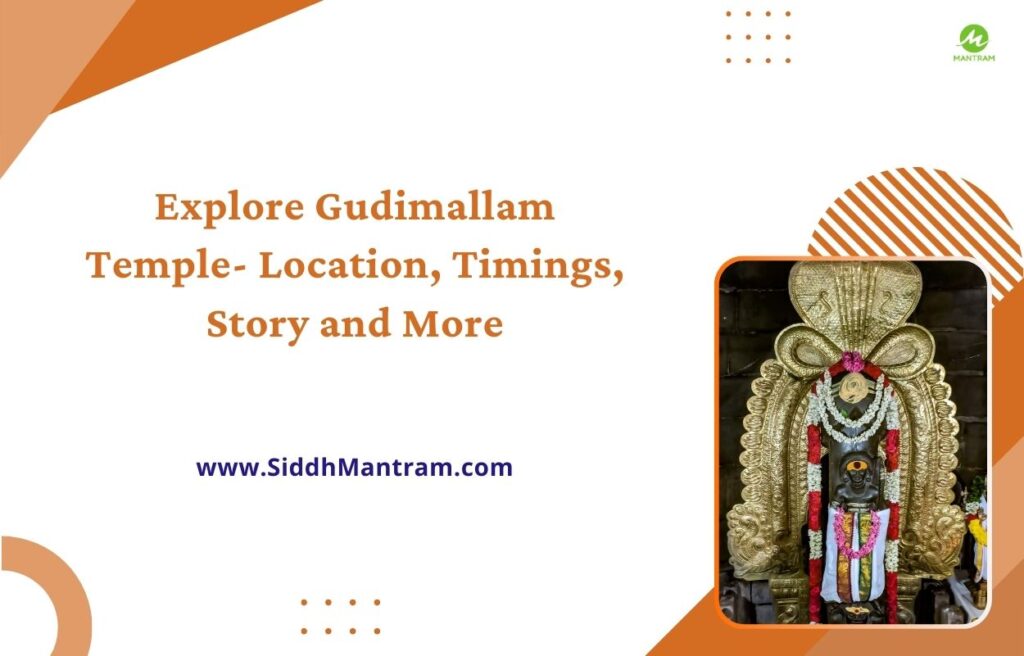 Explore Gudimallam Temple Location Timings Story and More