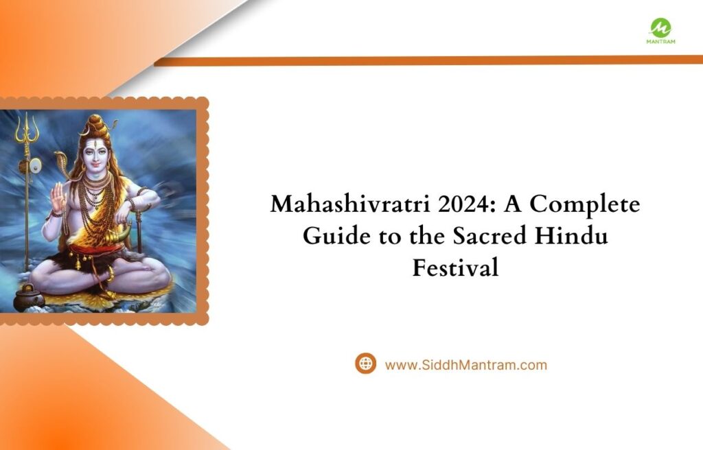 Mahashivratri 2024 A Complete Guide to the Sacred Hindu Festival