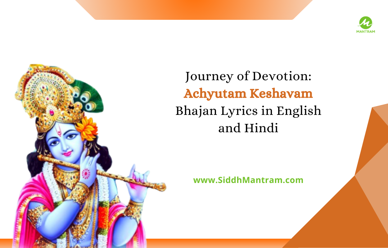 Journey of Devotion Achyutam Keshavam Bhajan Lyrics in English and Hindi